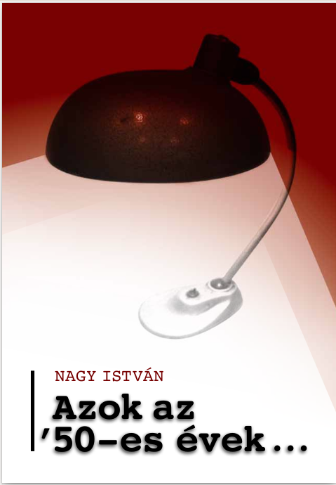 Nagy István - Azok az '50-es évek...